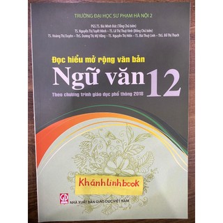 Sách - Đọc hiểu mở rộng văn bản Ngữ Văn 12 (Theo chương trình giáo dục phổ thông 2018)