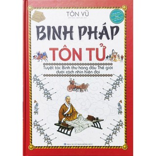 Sách - Binh pháp Tôn Tử - Tuyệt tác binh thư hàng đầu thế giới dưới cách nhìn hiện đại (Minh Lâm)