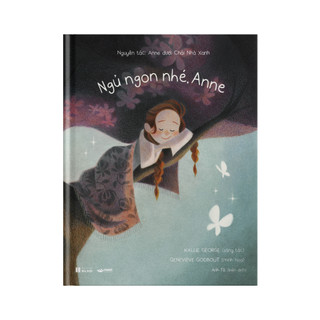 Ngủ ngon nhé, Anne - Từ nguyên tác Anne dưới trái nhà xanh - Crabit Kidbooks