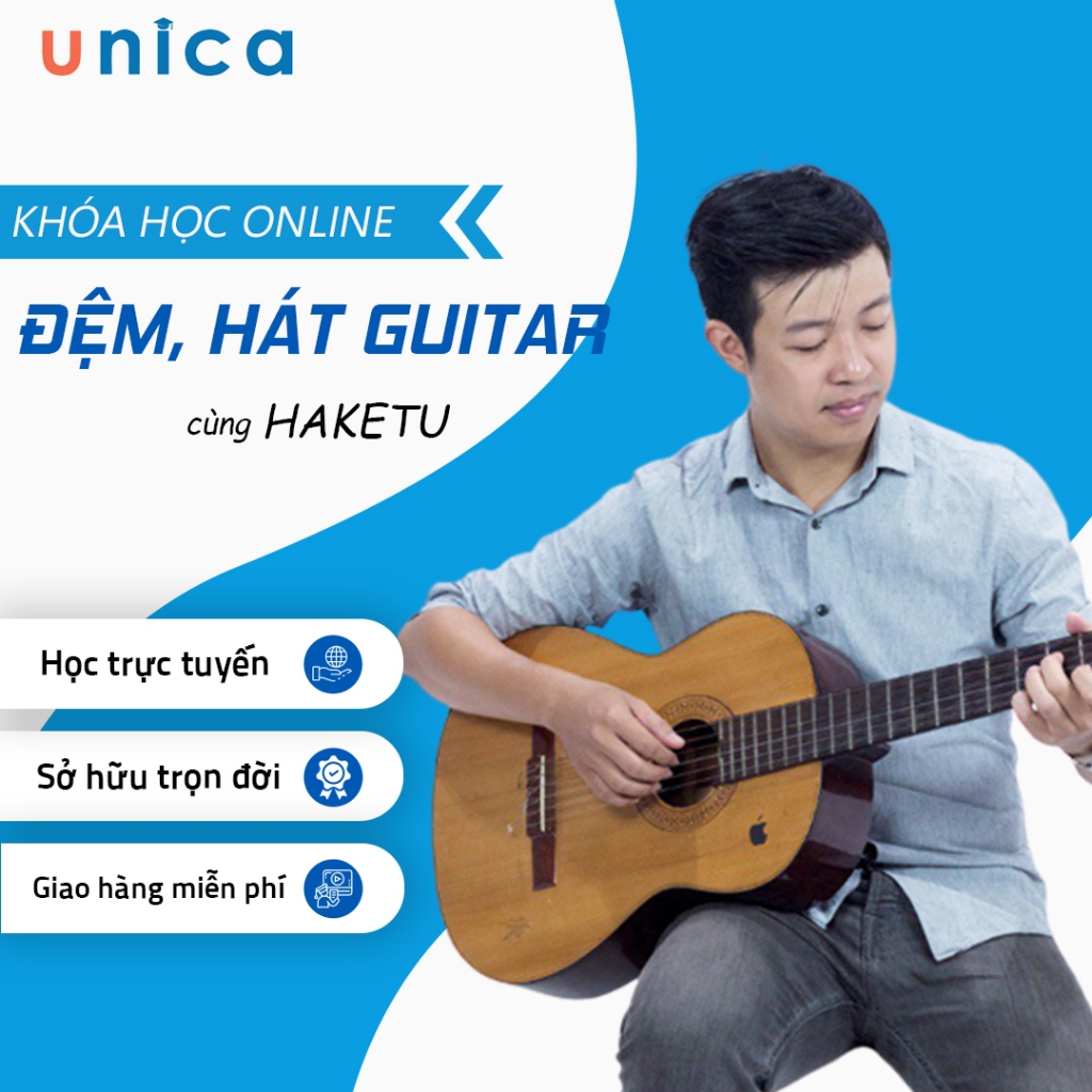 Khóa học guitar Unica đệm hát cơ bản và nâng cao cùng Haketu
