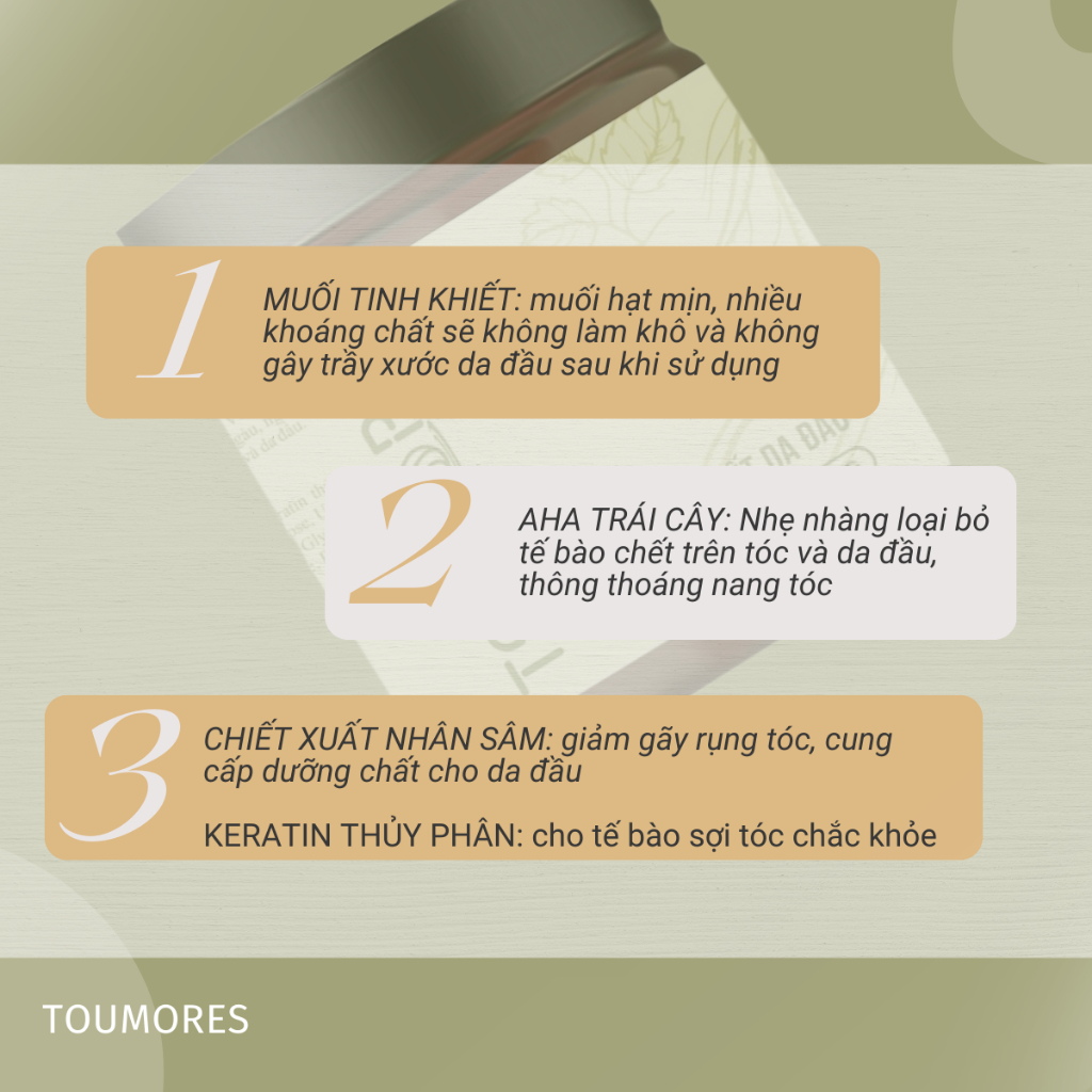 Tẩy tế bào chết tóc Toumores đánh bay gàu, sạch dầu thừa trên tóc, detox da đầu, mùi thơm thư giãn the mát