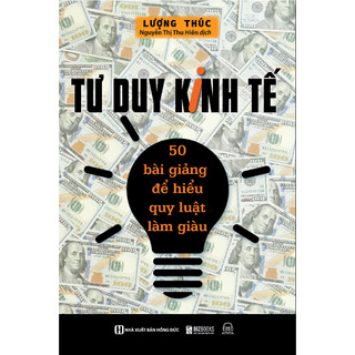 Sách - tư duy kinh tế: 50 bài giảng để hiểu quy luật làm giàu - kinh tế kinh doanh