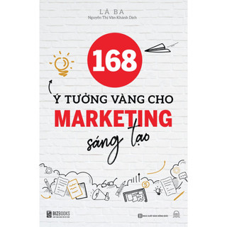 Sách - 168 ý tưởng vàng cho marketing sáng tạo - nguyên tắc cơ bản của quảng cáo marketing sáng tạo