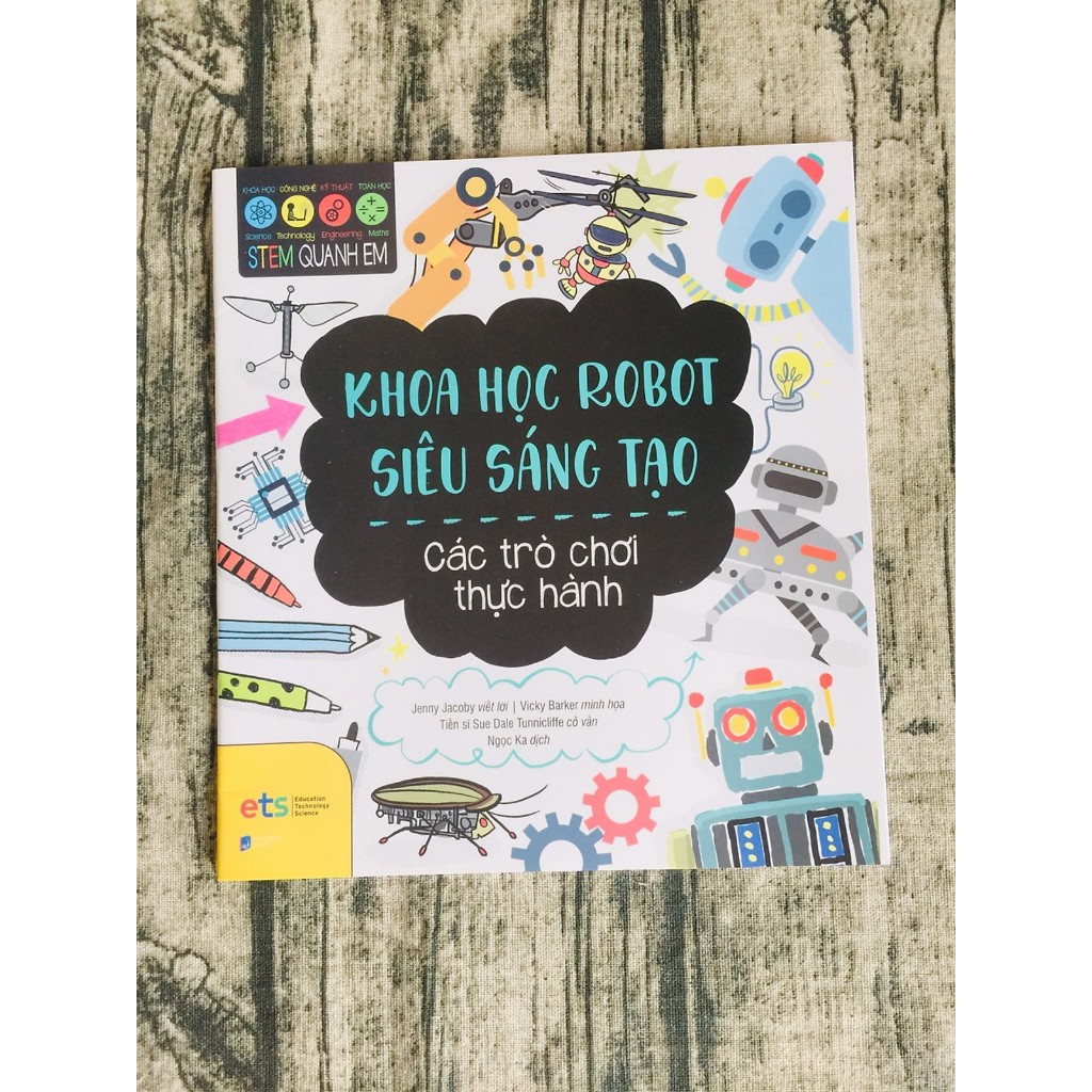 Combo Sách Stem Quanh Em: Kỹ Thuật Siêu Đơn Giản,Công Nghệ Siêu Thông Minh, Khoa Học RoBot Siêu Sáng Tạo, Khoa Học