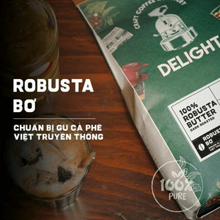 100% Cà phê hạt Robusta nguyên chất | Cafe chất lượng gu cà phê Việt | DELIGHT Roasted Coffee