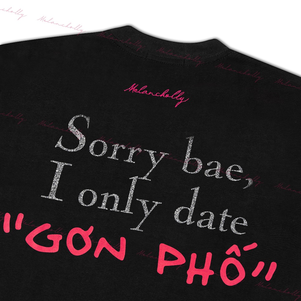 I ONLY DATE " GƠN PHỐ " T-Shirt