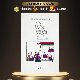 Sách - Sinh Hoạt Của Người Việt: Cư Trú - Kiến Trúc - Hát Đối [Nhã Nam]