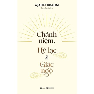 Sách - Chánh niệm, Hỷ lạc và Giác ngộ by Ajahn Brahm