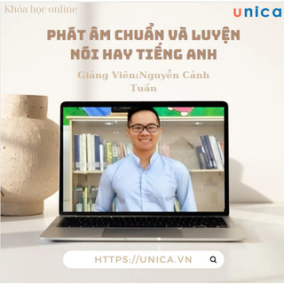 E-voucher Khóa học Unica Phát âm chuẩn và luyện nói hay Tiếng Anh cùng Nguyễn Cảnh Tuấn
