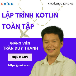 E-voucher Khóa học Unica về Công nghệ thông tin Lập trình Kotlin toàn tập cùng Trần Duy Thanh