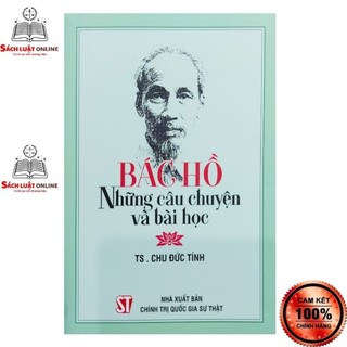 Sách - Bác Hồ Những câu chuyện và bài học (NXB Chính trị quốc gia sự thật)