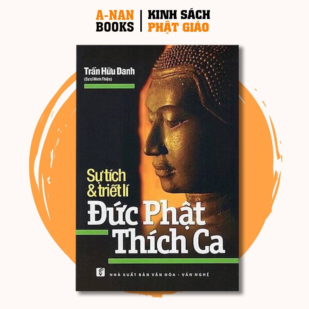 Sách - Sự Tích Và Triết Lí Đức Phật Thích Ca - Bìa Cứng ( Tái Bản ) - Anan Books