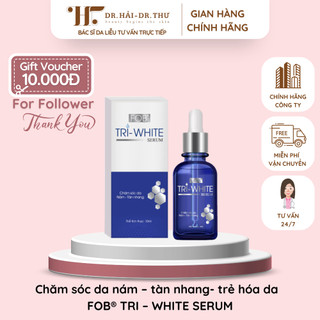 👩🏻‍⚕️ fob tri – white serum 10ml chăm sóc da nám – tàn nhang- trẻ hóa da