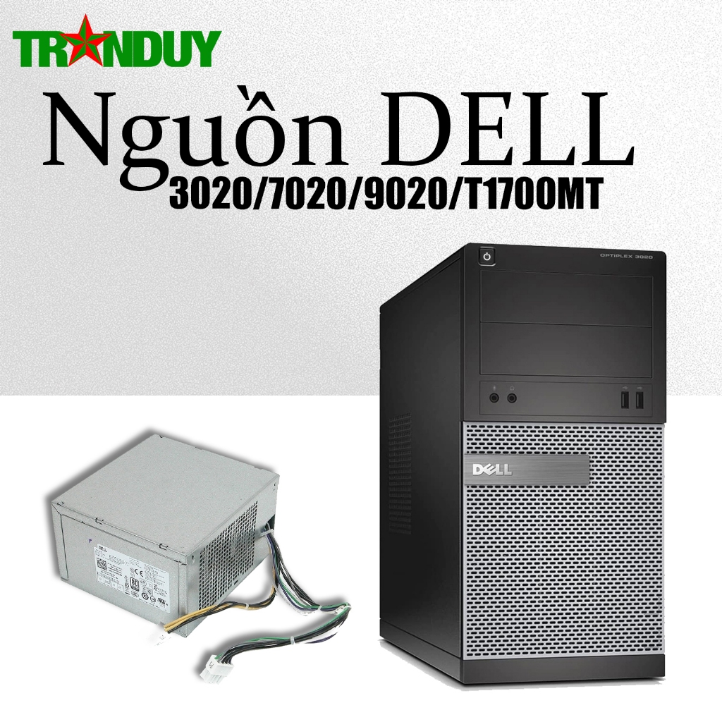 Nguồn Máy Bộ Dell Optiplex 3020MT/7020MT/9020MT/T1700MT case đứng