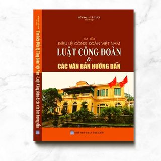 Sách - tìm hiểu điều lệ công đoàn việt nam - luật công đoàn & các văn bản hướng dẫn