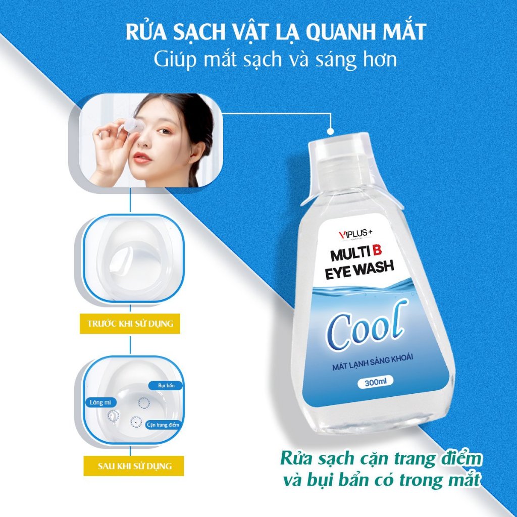 Nước Rửa Mắt VIPLUS+ Multi B Eye Wash Cải Thiện Thị Lực, Bổ Sung Độ Ẩm Cho Đôi Mắt Khoẻ Đẹp 300ml