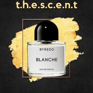  Nước Hoa Byredo Blanche 5-10ml t.h.e.s.c.e.n.t 