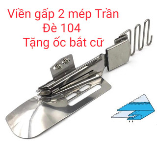 Cữ viền 104 gấp 2 mép dùng cho máy may trần đè, kansai...