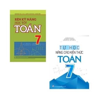 Sách: combo 2 cuốn: rèn kĩ năng học tốt toán 7 + tự học nâng cao kiến thức toán 7