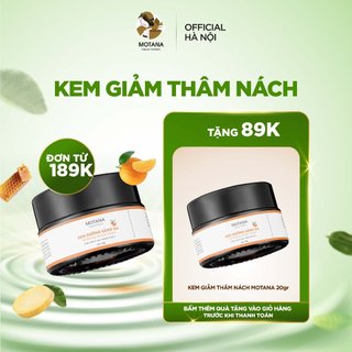 Kem giảm thâm nách Motana 20gr, kem thâm nách, kem nách, thâm mông, đầu gối, khuỷa tay làm sáng da và đều màu