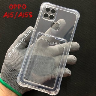 ỐP LƯNG OPPO A15 / A15S Dẻo Trong Suốt Có 4 Gốc Chống Sốc, Chống Va Đập, Có Khe Ví Đựng Thẻ Card.