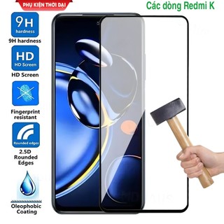 Cường lực Redmi k20 / K30 / K30 5G / K30 Pro / K40 / K40 Gaming / K50 / K50 Gaming / K60 Full màn chất đẹp bóng mượt
