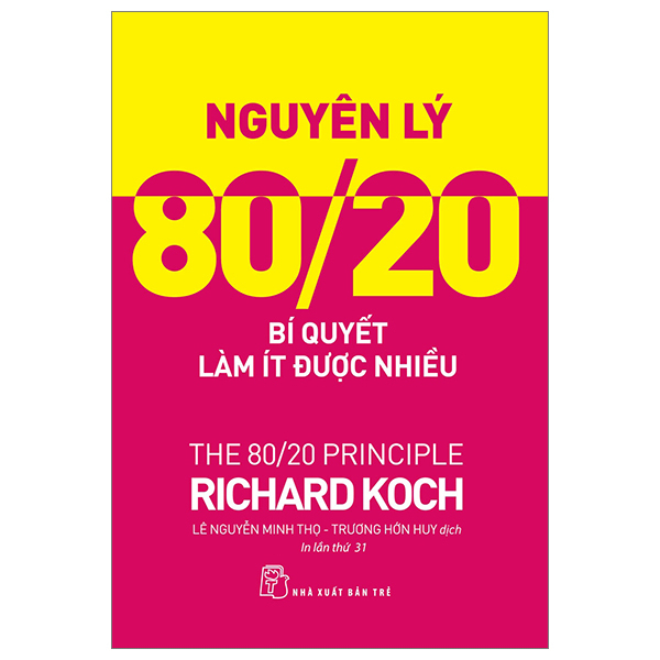 Sách - Nguyên Lý 80/20 - Bí Quyết Làm Ít Được Nhiều (Tái Bản 2023) - Richard Koch