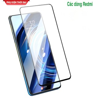 Cường lực Redmi Note 8 Pro / Note 9s / Note 9 Pro / Note 10 Pro / Note 11 / 11s 4G / Note 11 Pro Full màn viền mỏng