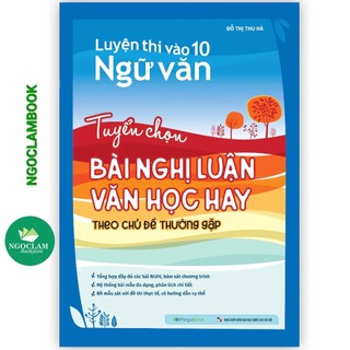 Sách - Luyện thi vào 10 Ngữ Văn Tuyển chọn bài nghị luận văn học hay