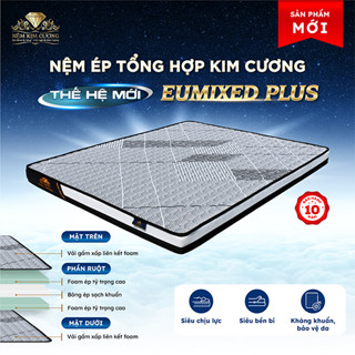 Nệm Kim Cương Eumixed Plus - Nệm Foam Ép Tổng Hợp Thế Hệ Mới