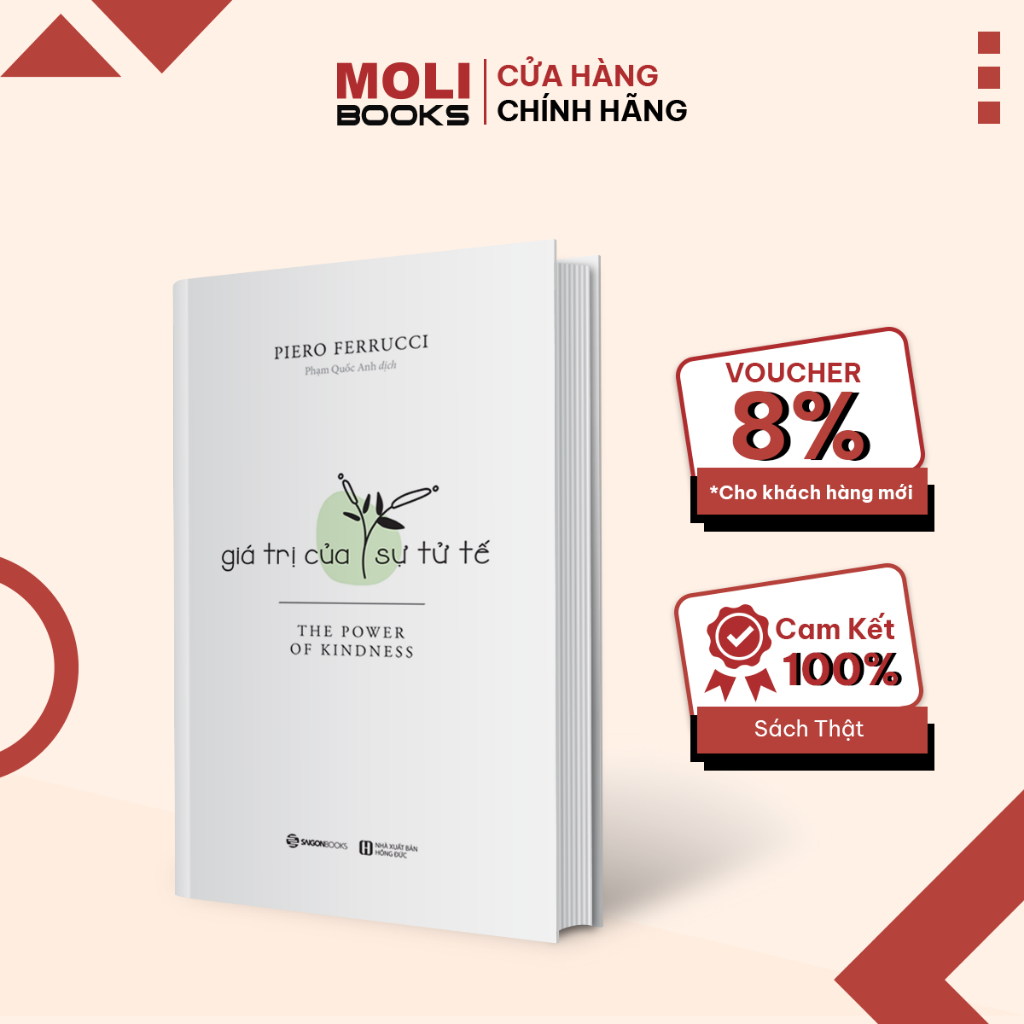 Sách - Giá Trị Của Sự Tử Tế - Piero Ferrucci (Saigon Books)