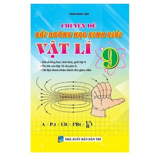 Sách - Chuyên Đề Bồi Dưỡng Học Sinh Giỏi Vật Lí Lớp 9