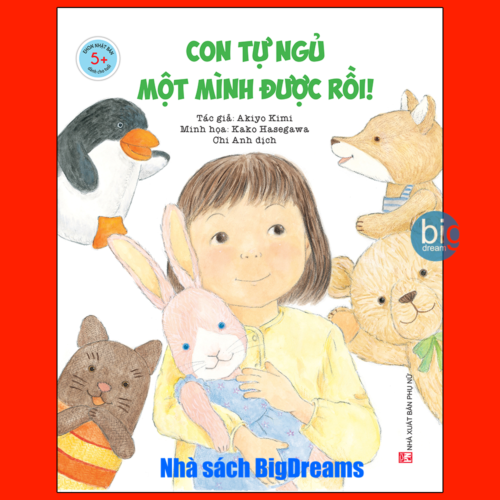 Sách - Con Tự Ngủ Một Mình Được Rồi Ehon Nhật Bản Cho Bé Từ 5 Tuổi - Dạy Con Tự Lập