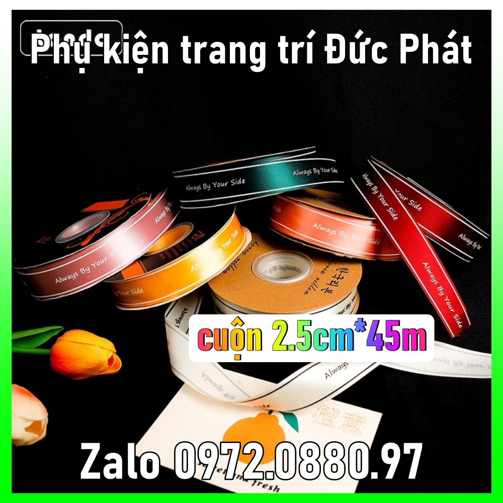 CUỘN RUY BĂNG CHỮ ALWAYS BY YOUR SIDE 2.5CM CỰC XINH