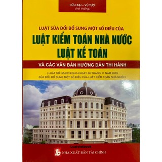 Sách - luật sửa đổi bổ sung một số điều của luật kiểm toán nhà nước – luật kế toán và các văn bản hướng dẫn thi hành
