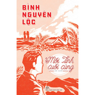 Sách - Mối tình cuối cùng - Bình Nguyên Lộc - Tiểu thuyết