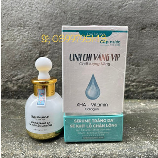 Serum dưỡng trắng se khít lỗ chân lông cấp nước cho làn da linh chi vàng vip thế hệ mới 30ml