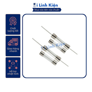 Cầu chì bếp từ 10A/15A/20A 5x20mm chân hàn mạch thủy tinh, sứ Ilinhkien