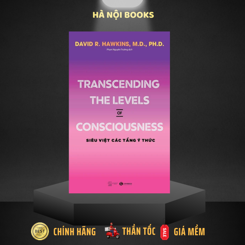 Sách - Transcending the levels of consciousness – Siêu việt các tầng ý thức ( David R. Hawkins) - Thái Hà
