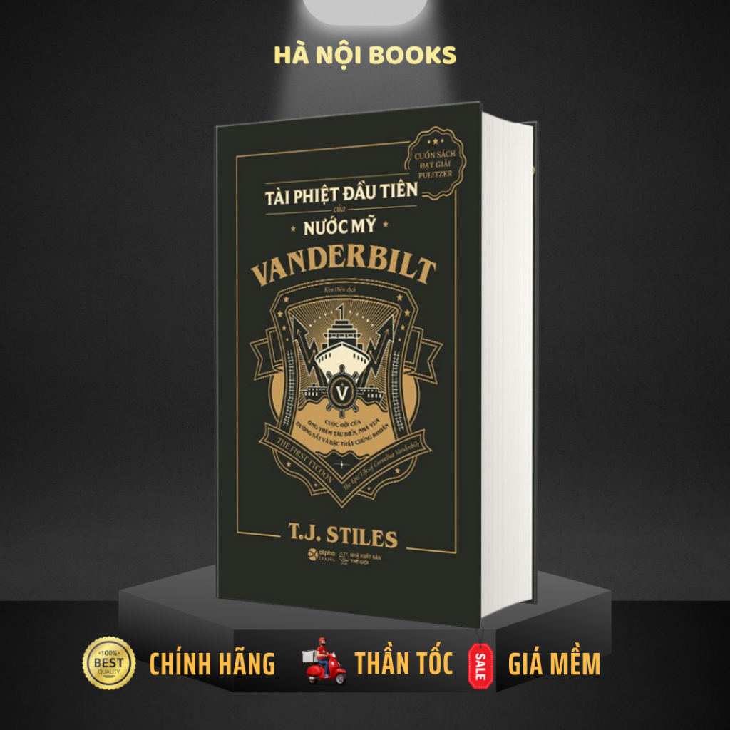 Sách - Vanderbilt - Tài Phiệt Đầu Tiên Của Nước Mỹ - Cuộc Đời Của Bậc Thầy Chứng Khoán, Ông Trùm Tàu Biển (AlphaBooks)