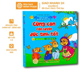Sách - cùng con rèn luyện đức tính tốt - chăm chỉ làm việc - siêng năng học tập