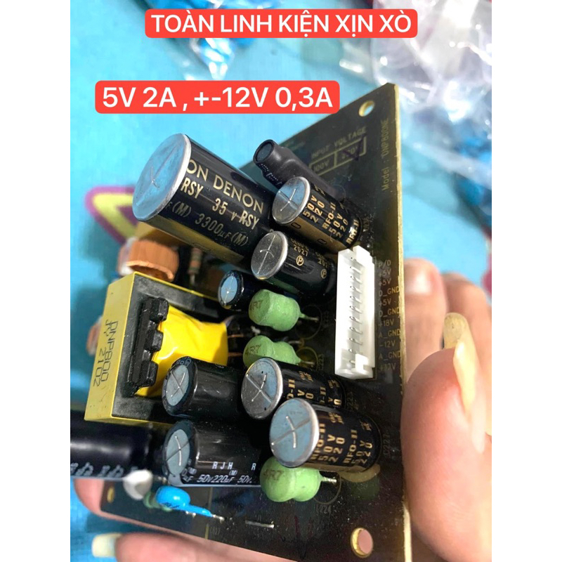 MẠCH NGUỒN 220V Điện ra : 5V 2A , +- 12V 0.3A , 18V 0,05A ( DENON DNP800 )