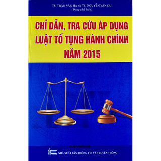 Sách -chỉ dẫn, tra cứu ,áp dụng luật tố tụng hành chính năm 2015