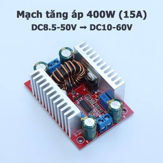 Mạch tăng áp mạch boost dc-dc 400w 15a vào 8.5v-50v ra 10v-60v