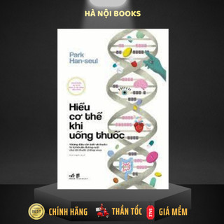 Sách - Hiểu cơ thể khi uống thuốc - Nhã Nam