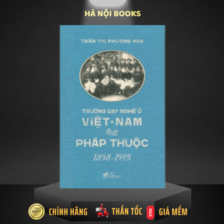 Sách - trường dạy nghề ở việt nam thời pháp thuộc 1898 - 1945 - nhã nam
