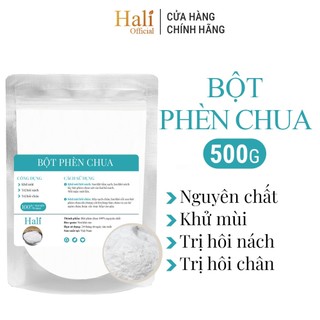 Bột phèn chua HALI Túi 500gr chưng cất nguyên chất chữa hôi nách hôi chân