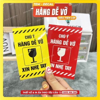 Decal Dán, Nhãn Dán, Tem Dán Lưu Ý Hàng Dễ Vỡ Xin Nhẹ Tay, Có Keo Dính - Size 10x7cm Cán Màng Bóng Chống Nước