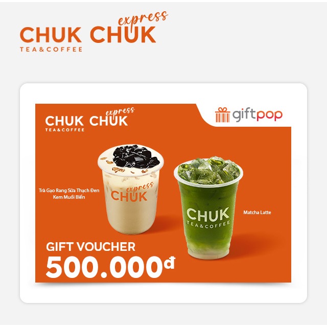 Phiếu Quà Tặng Chuk Tea & Coffee - Chuk Express 500K