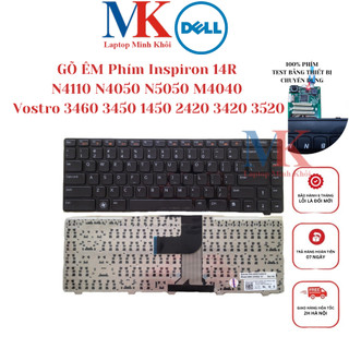 Bàn Phím Dell Inspiron 14R N4110 N4050 N5050 Vostro 3460 3450 1450 2420 3420 3520 ZIN(GÕ NHẸ ÊM) LAPTOPMINHKHOI